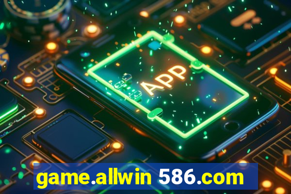 game.allwin 586.com